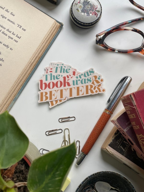 The Book was Better - vinyl sticker